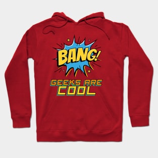 BANG geeks are cool. geeky Hoodie